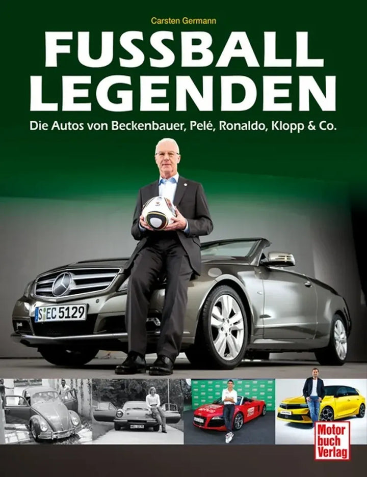 Fußball-Legenden, Die Autos der größten Fußballstars - gedrucktes Buch zum Bestpreis! - verwuester.net