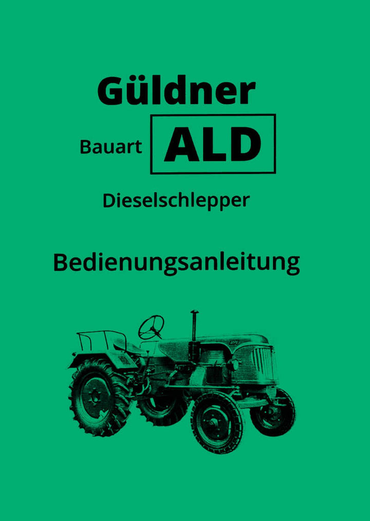 Güldner Bauart ALD Dieselschlepper Betriebsanleitung, Buchcover