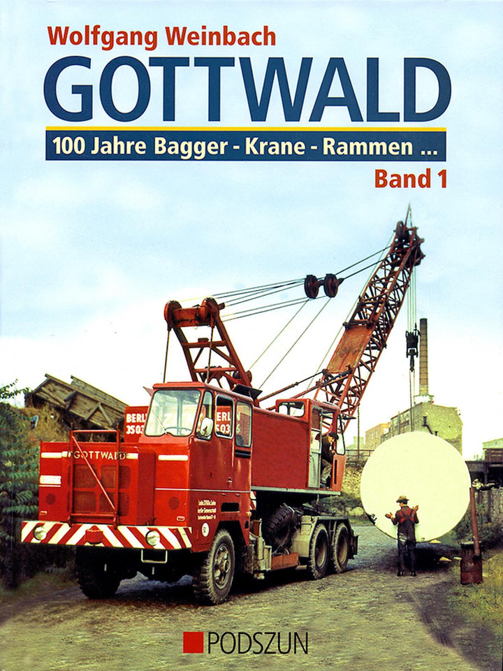 Gottwald - Band 1: 100 Jahre Bagger, Krane, Rammen, Buchcover