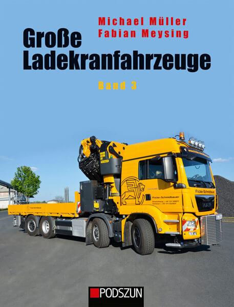 Große Ladekrahnfahrzeuge - Band 3 - gedrucktes Buch zum Bestpreis! - verwuester.net