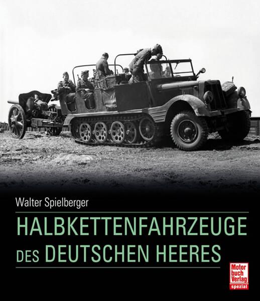 Halbkettenfahrzeuge des deutschen Heeres - gedrucktes Buch zum Bestpreis! - verwuester.net