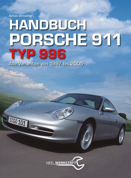 Handbuch 911 Typ 996 - Alle Varianten von 1997 bis 2006 - gedrucktes Buch zum Bestpreis! - verwuester.net