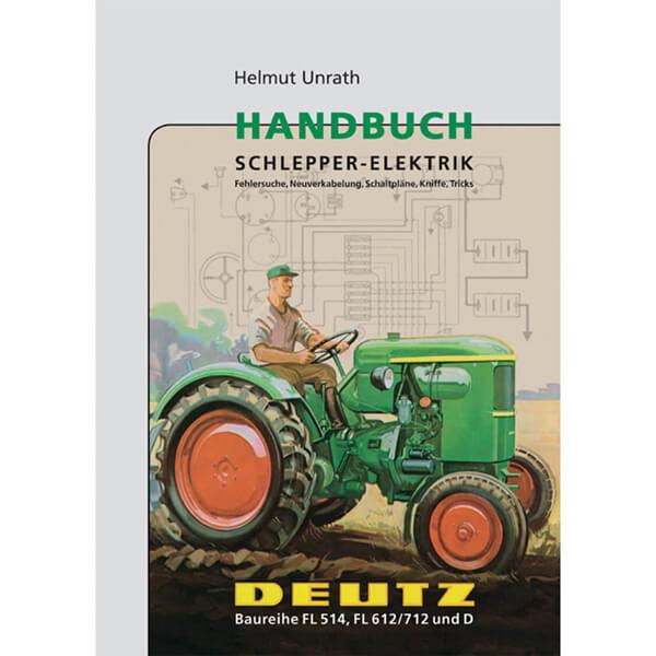 Handbuch Schlepper-Elektrik Deutz Baureihe FL 514, FL 612/712, D - gedrucktes Buch zum Bestpreis! - verwuester.net
