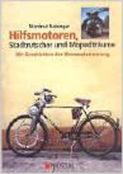 Hilfsmotoren, Stadtrutscher und Mopedträume - gedrucktes Buch zum Bestpreis! - verwuester.net