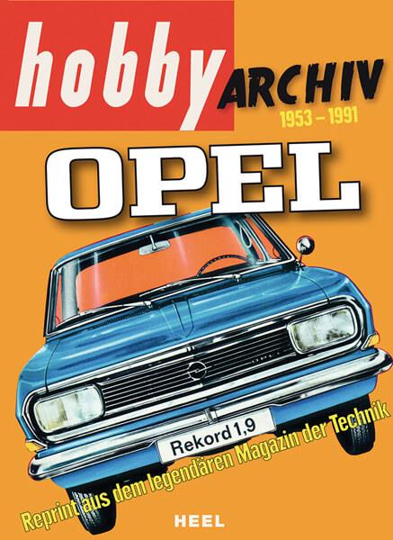Hobby Archiv Opel 1953-1991 - gedrucktes Buch zum Bestpreis! - verwuester.net