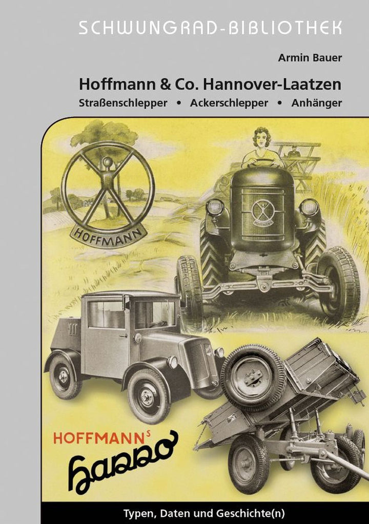 Hoffmann & Co. Hannover-Laatzen – Straßenschlepper, Ackerschlepper, Anhänger - Typen Daten und Geschichten, Buchcover