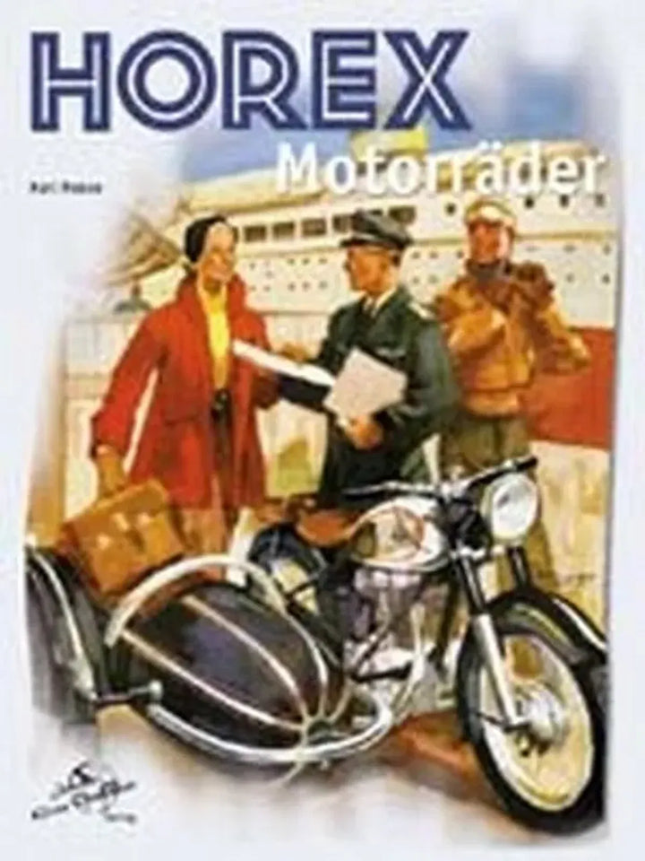 Horex Motorräder, Die Geschichte der legendären Marke aus Bad Homburg - gedrucktes Buch zum Bestpreis! - verwuester.net