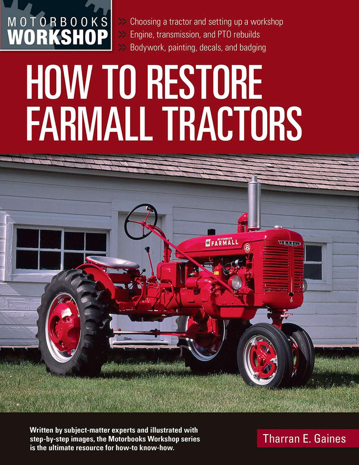 How to Restore Classic Farm Tractors - The Ultimate Do-It-Yourself Guide to Rebuilding and Restoring Tractors - gedrucktes Buch zum Bestpreis! - verwuester.net