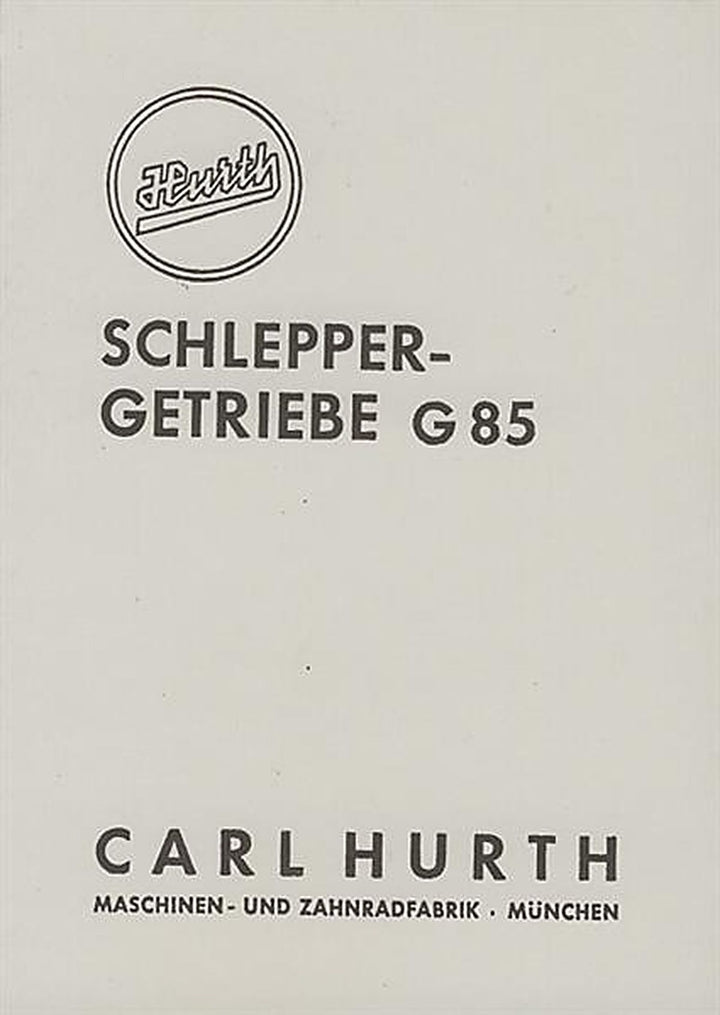 Hurth G 85 Schleppergetriebe, Betriebs-Reparaturanleitung und Ersatzteilkatalog, Buchcover