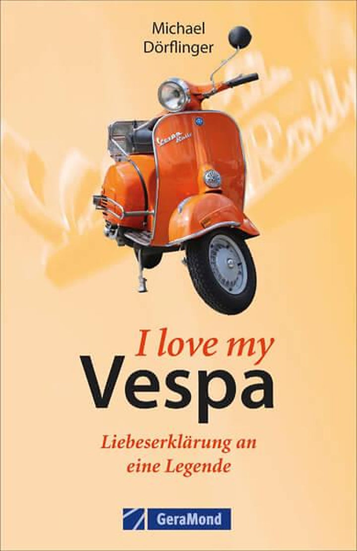 I love my Vespa – Liebeserklärung an eine Legende, Buchcover