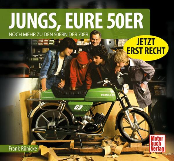 Jungs, Eure 50er - Noch mehr zu den 50ern der 70er - gedrucktes Buch zum Bestpreis! - verwuester.net