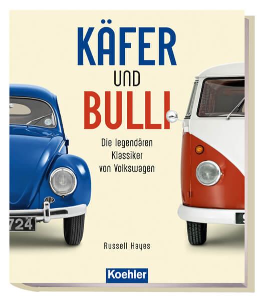 Käfer und Bulli - Die legendären Klassiker von Volkswagen - gedrucktes Buch zum Bestpreis! - verwuester.net
