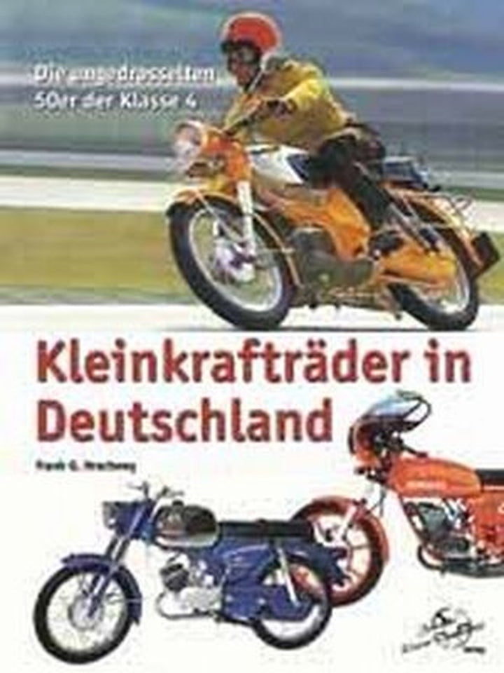 Kleinkrafträder in Deutschland - die ungedrosselten 50er der Klasse 4, Buchcover