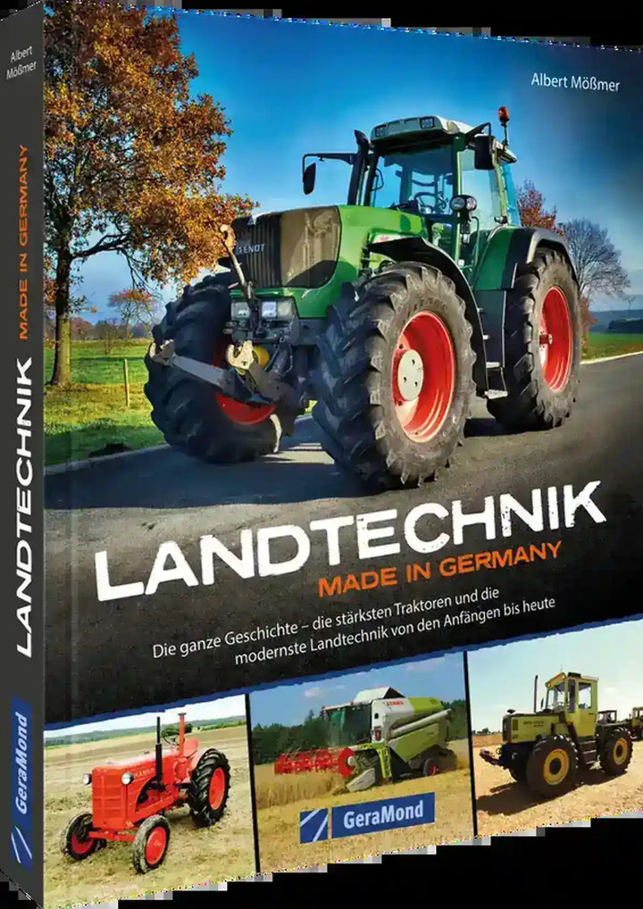 Landtechnik Made in Germany, Geschichte der deutschen Landtechnik von den Anfängen bis zur Gegenwart - gedrucktes Buch zum Bestpreis! - verwuester.net