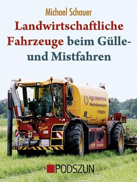 Landwirtschaftliche Fahrzeuge beim Gülle- und Mistfahren - gedrucktes Buch zum Bestpreis! - verwuester.net