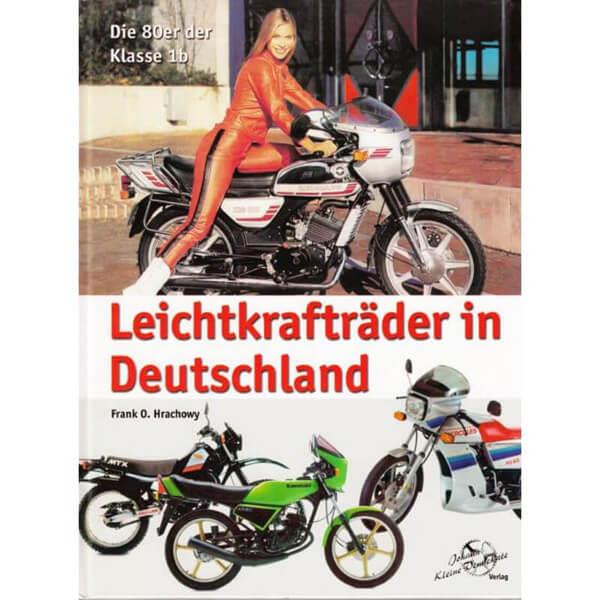 Leichtkrafträder in Deutschland - Die 80er der Klasse 1b - gedrucktes Buch zum Bestpreis! - verwuester.net