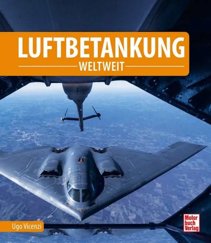 Luftbetankung, Geschichte, Technik und Flugzeuge der Flugbetankung - gedrucktes Buch zum Bestpreis! - verwuester.net