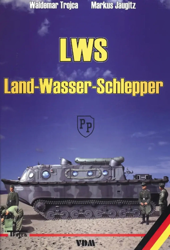 LWS, Land-Wasser-Schlepper, Ein wenig bekanntes Amphibienfahrzeug der Wehrmacht - gedrucktes Buch zum Bestpreis! - verwuester.net