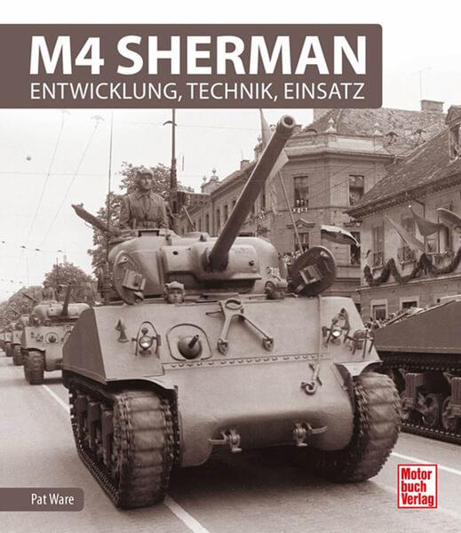 M4 Sherman - Entwicklung, Technik, Einsatz - gedrucktes Buch zum Bestpreis! - verwuester.net