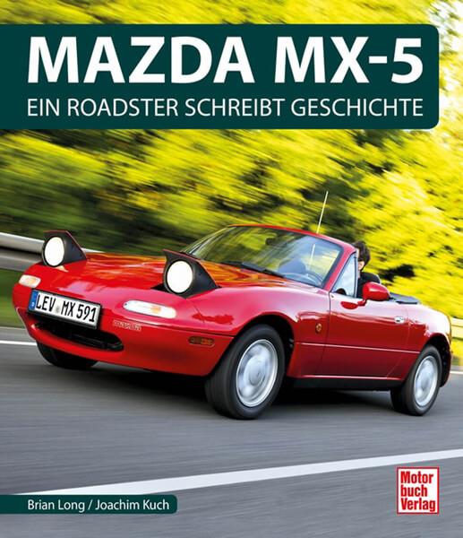 Mazda MX-5 - Ein Roadster schreibt Geschichte - gedrucktes Buch zum Bestpreis! - verwuester.net