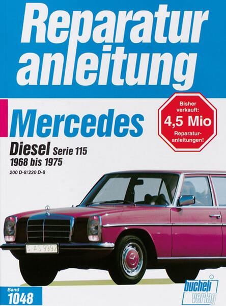 Mercedes 200 Diesel / 220 D, Serie 115 1965-1975 - Reparaturbuch - gedrucktes Buch zum Bestpreis! - verwuester.net