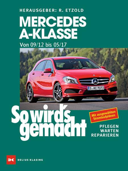 Mercedes A-Klasse von 2012 bis 2017 - Reparaturbuch - gedrucktes Buch zum Bestpreis! - verwuester.net