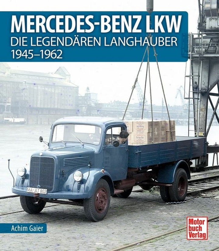 Mercedes-Benz LKW - Die legendären Langhauber 1945-1962, Buchcover