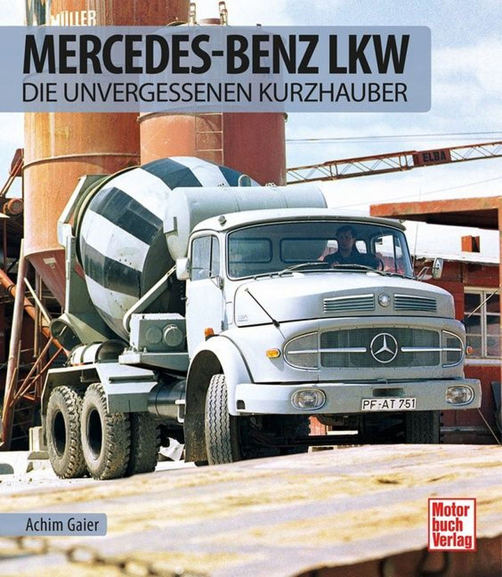 Mercedes-Benz LKW - Die unvergessenen Kurzhauber, Buchcover