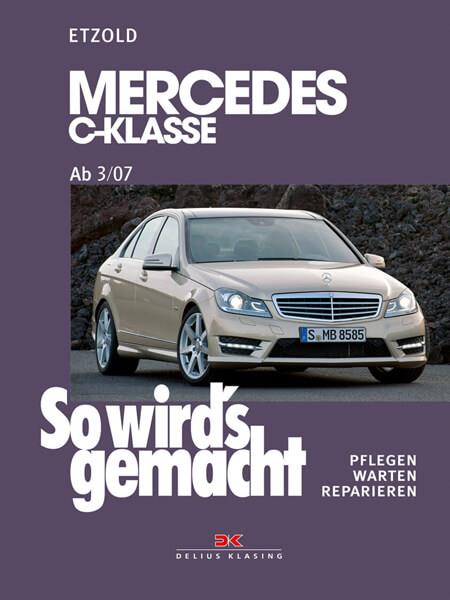 Mercedes C-Klasse 3/07-11/13 - Reparaturbuch - gedrucktes Buch zum Bestpreis! - verwuester.net