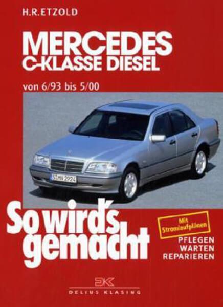 Mercedes C-Klasse Diesel W 202 von 6/93 bis 5/00 - Reparaturbuch - gedrucktes Buch zum Bestpreis! - verwuester.net