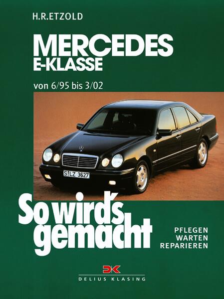 Mercedes E-Klasse W 210 6/95 bis 3/02 - Reparaturbuch - gedrucktes Buch zum Bestpreis! - verwuester.net