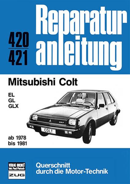 Mitsubishi Colt ab 1978 bis 1981 - Reparaturbuch - gedrucktes Buch zum Bestpreis! - verwuester.net