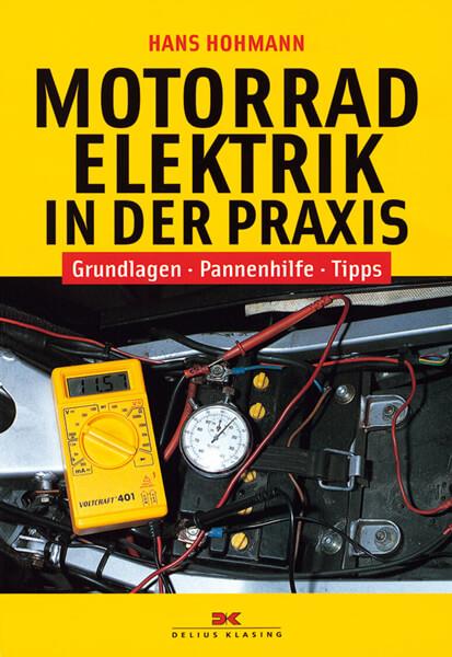 Motorradelektrik in der Praxis - Grundlagen - Pannenhilfe - Tipps - gedrucktes Buch zum Bestpreis! - verwuester.net
