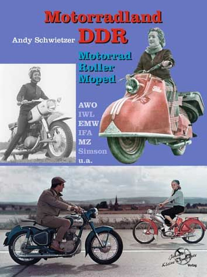 Motorradland DDR - Motorrad, Moped, Roller - AWO, IWL, EMW, IFA, MZ, Simson …, Buchcover