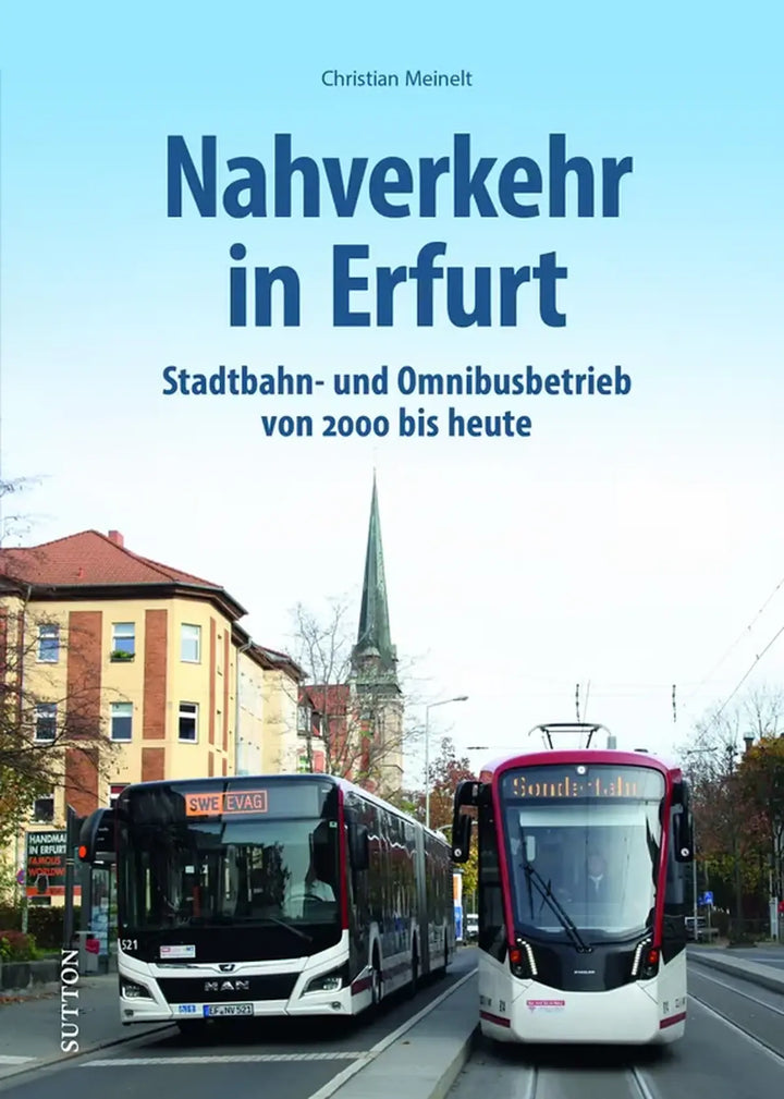 Nahverkehr in Erfurt, Stadtbahn und Omnibus in der thüringischen Landeshauptstadt seit 2000 - gedrucktes Buch zum Bestpreis! - verwuester.net