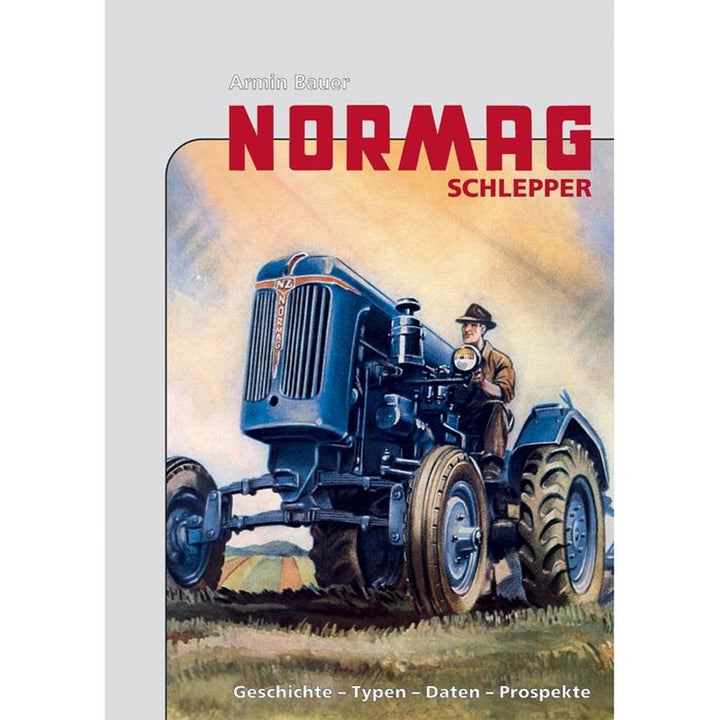 Normag Schlepper - Geschichte, Typen, Daten, Prospekte, Buchcover