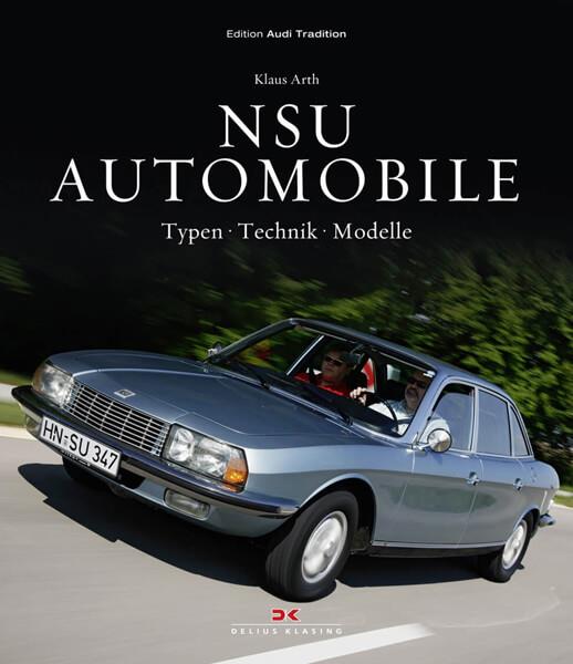 NSU-Automobile - Typen Technik Modelle (Edition Audi Tradition) - gedrucktes Buch zum Bestpreis! - verwuester.net