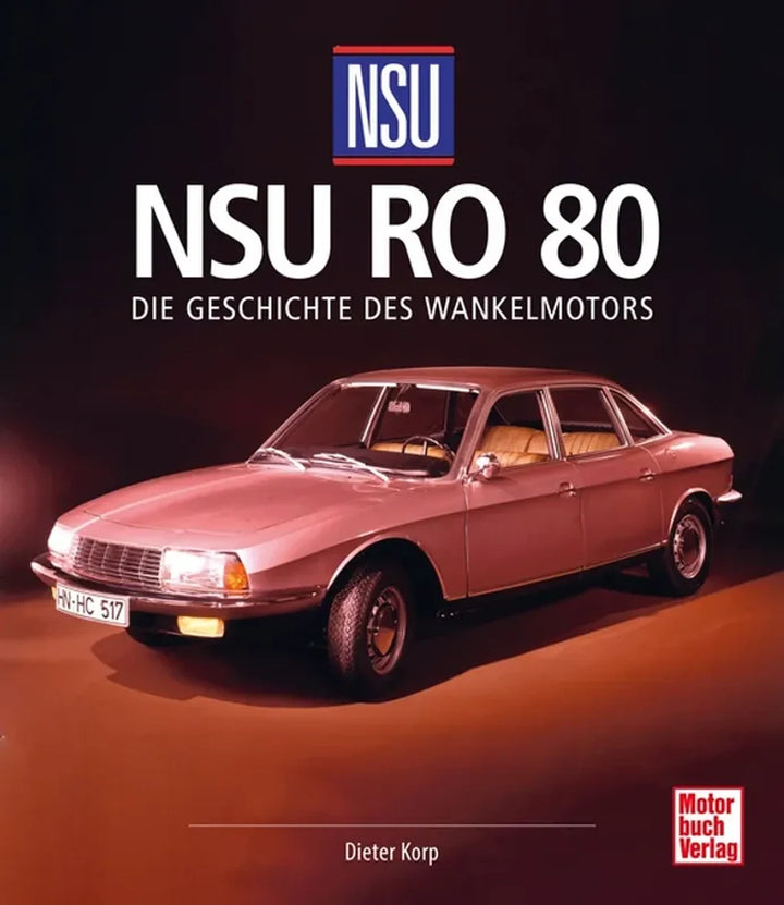 NSU Ro 80, Die endgültige Chronik des Wankel-Pioniers - gedrucktes Buch zum Bestpreis! - verwuester.net