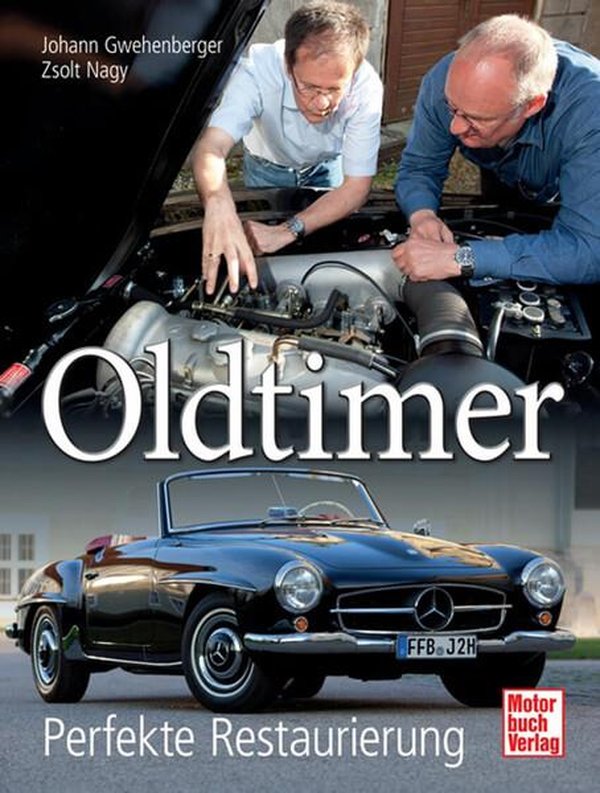 Oldtimer - Perfekte Restaurierung - gedrucktes Buch zum Bestpreis! - verwuester.net
