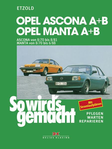 Opel Ascona A+B 8/70 bis 8/81, Opel Manta A+B 8/70 bis 6/88 - Reparaturbuch - gedrucktes Buch zum Bestpreis! - verwuester.net