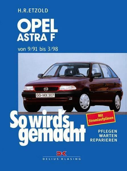 Opel Astra F 9/91 bis 3/98 - Reparaturbuch - gedrucktes Buch zum Bestpreis! - verwuester.net