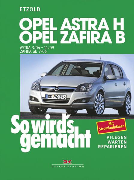Opel Astra H 3/04-11/09, Opel Zafira B 7/05-11/10 - Reparaturbuch - gedrucktes Buch zum Bestpreis! - verwuester.net