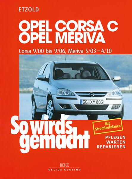 Opel Corsa C 9/00 bis 9/06, Opel Meriva 5/03 bis 4/10 - Reparaturbuch - gedrucktes Buch zum Bestpreis! - verwuester.net
