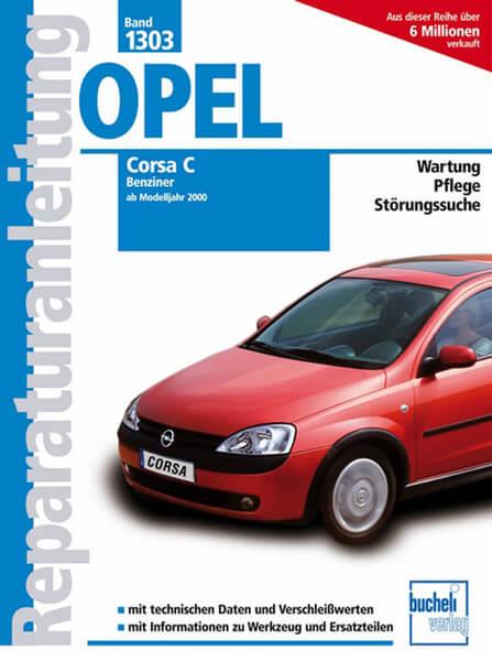 Opel Corsa C - Benziner, alle Otto-Motoren, 00-06 - Reparaturbuch - gedrucktes Buch zum Bestpreis! - verwuester.net