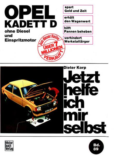Opel Kadett D (8/79-9/84) - ohne Diesel und Einspritzmotor - gedrucktes Buch zum Bestpreis! - verwuester.net