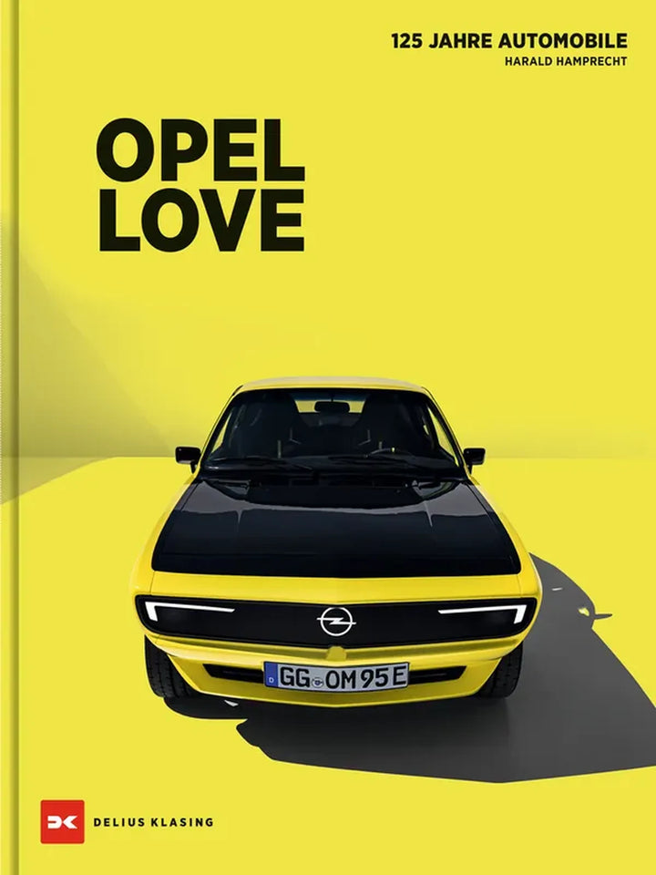 Opel Love, 125 Modelle aus 125 Jahren Opel, von den Anfängen bis zur Gegenwart - gedrucktes Buch zum Bestpreis! - verwuester.net
