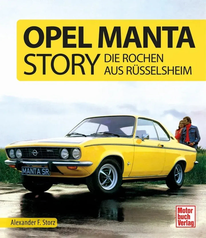 Opel Manta Story, Die Geschichte der Kult-Coupés aus Rüsselsheim - gedrucktes Buch zum Bestpreis! - verwuester.net