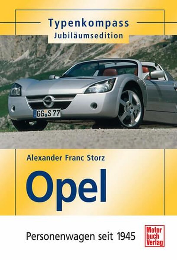 Opel - Personenwagen seit 1945 - Jubiläumsedition Typenkompass - gedrucktes Buch zum Bestpreis! - verwuester.net