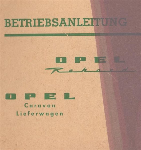 Opel Rekord, Coupé und Caravan Lieferwagen, Betriebsanleitung - gedrucktes Buch zum Bestpreis! - verwuester.net