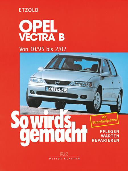 Opel Vectra B 10/95 bis 2/02 - Reparaturbuch - gedrucktes Buch zum Bestpreis! - verwuester.net